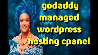 godaddy managed wordpress hosting cpanel,