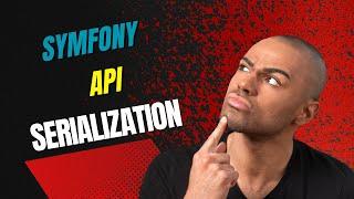 Symfony 6: Serialization d'une API