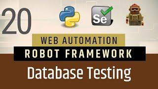 Part 20- Database Testing using Robot Framework | Selenium with Python