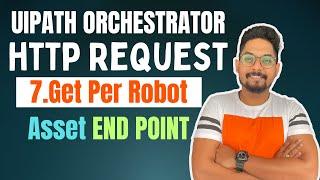 How to Get Per Robot Asset Values Using UiPath Orchestrator HTTP Request End Point