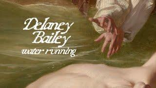 Delaney Bailey - Water Running (Official Lyric Video)