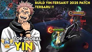 UPDATE!! BUILD YIN TERSAKIT 2025 PATCH TERBARU!! | TOP GLOBAL YIN - MLBB