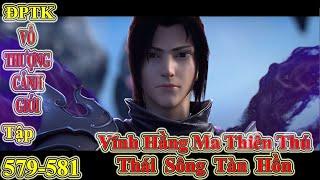 Vô Thượng Tiên Cảnh Part 579 - 581