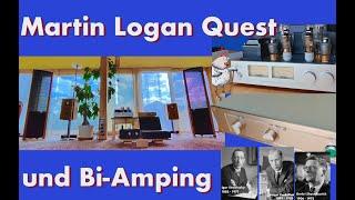 Martin Logan "The Quest" und Bi-Amping mit OC 845A und FM300A