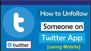 How to unfollow someone on twitter