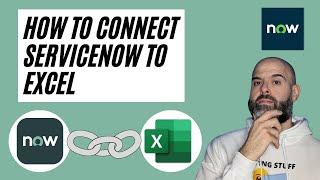 How To Connect ServiceNow To Excel