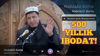 АБДУЛАЗИЗ ДОМЛА 500 ЙИЛЛИК ИБОДАТ! 500 YILLIK IBODAT!