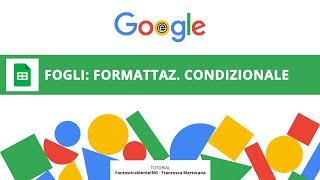 GOOGLE FOGLI tutorial 10: Formattazione condizionale in Google Sheets