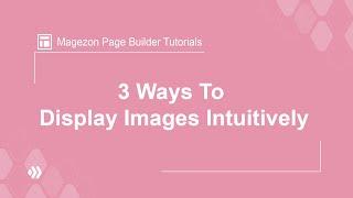 3 ways to display images intuitively with Page Builder | Page Builder Tutorials