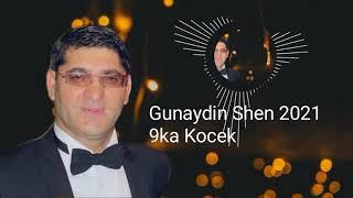  Gunaydin Shen 2021  █▬█ █ ▀█▀  9ka Kocek