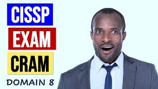 CISSP EXAM CRAM - DOMAIN 8 Software Development Security (RETIRED! NEW VERSION IN DESCRIPTION)