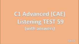 C1 Advanced (CAE) Listening Test 59 with answers