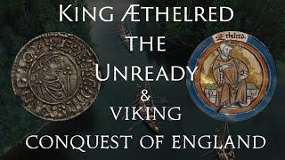 King Æthelred the Unready and the Viking Conquest of England ~ Dr. Richard Abels