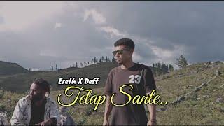 Tetap Sante - Ereth X Deff - Official Video 2024