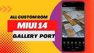 Miui 14 Gallery Port For All Custom Rom|Basic,Ai,Beauty|Best Miui Gallery For Custom Roms|No Root|