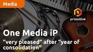 One Media iP Group "very pleased" after "year of consolidation"