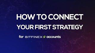 How to Connect Your First Strategy for Bitfinex Accounts