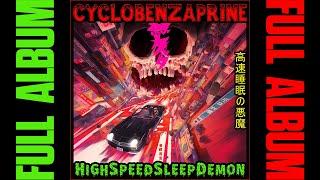 CYCLOBENZAPRINE - HighSpeedSleepDemon (2024) - [FULL ALBUM]