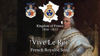 'Vive Le Roi' - French Royalist Song