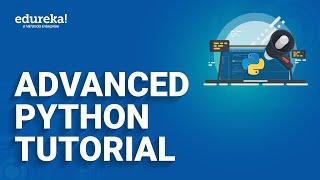 Advanced Python Tutorial |Learn Advanced Python Concepts|Python Programming Training |Edureka Rewind