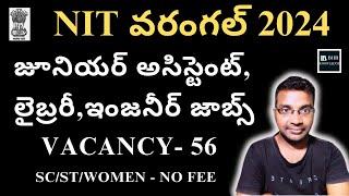 NIT WARANGAL 56 NON TEACHING JOBS 2024 || LATEST INTER & DEGREE & LIBRARY JOBS 2024 IN TELUGU