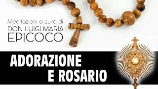 Don Luigi Maria Epicoco - Rosario e Adorazione
