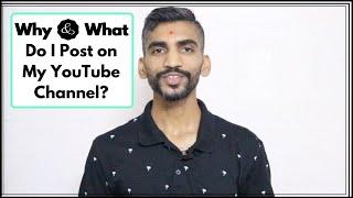 Why and What Do I Post on My YouTube Channel? | Why & Which content do I create on YouTube Channel?