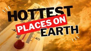 Explore The Hottest Places on Earth | 5 Hot Places in the World