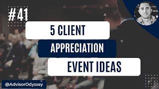 41 - 5 Client Appreciation Event Ideas