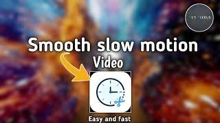 Ultra Smooth slow motion in your video"New App" - RST PiXELS