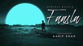 Faasla (Cover Version) - Aarif Khan | @DarshanRavalDZ  | @shirleysetia | Youngveer | Dard Album 2.0