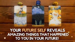 Your Future Self Reveals Amazing Things That Happened To You In Your Future! |Timeless Reading