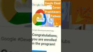 Finally Enrolled in the program! Google Cloud Career Practitioners Pathway. #DeveloperStudentClubs