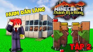 MINECRAFT THÁNH ĐỊA RỒNG TẬP 2: VANH XÂY MÁY FARM DÂN LÀNG SIÊU VIP PRO