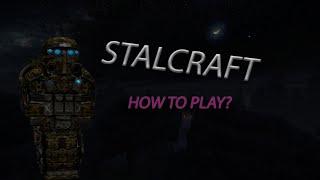 HOW TO PLAY STALCRAFT|TUTORIAL