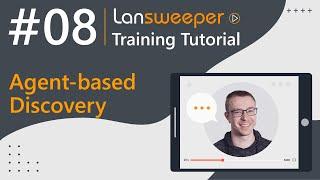 Lansweeper training tutorial #8 - Agent-based Discovery