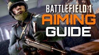 Battlefield 1: Aim Guide - Improve your Aim!