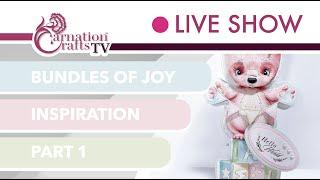 Carnation Crafts TV - Bundles of Joy