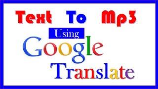 How to Convert Text to MP3 by Using Google Translate - No Software || Latest News 2020 ||