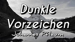 Dunkle Vorzeichen - Johannes Pflaum