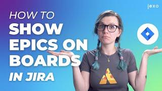 How to show epics on board in Jira a Step by Step Tutorial – Jira How-to's Series by Jexo