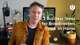 3 Business Ideas for Radio Broadcasters Stuck at Home