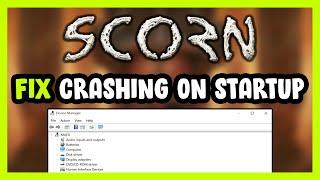 How to FIX Scorn Crashing on Startup!