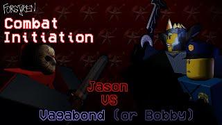 FORSAKEN - UST | Combat Initiation Jason VS Vagabond (Or Bobby)