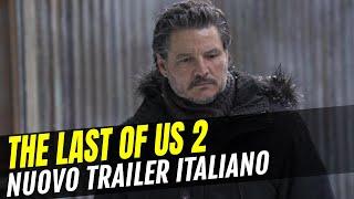 The Last of Us 2: Nuovo trailer italiano