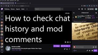 Quick Guide to Twitch Modding 7 - Checking Chat History and Mod Comments