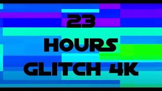 [23 Hours] - Glitch Effect in 4k - Digital Distortion - With Glitch Audio - Version 2