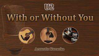 With Or Without You - U2 (Acoustic Karaoke)