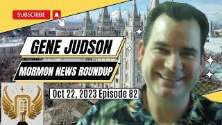 EP 82 - Gene Judson -  Latter-daily Digest co-hosts, Bonnie Cordon goes to SVU, Sister Eyring passes