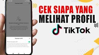 Cara Mengetahui Orang Yang Mengunjungi Profil Tiktok Kita